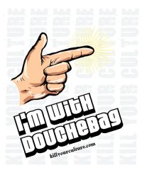 I'm with douchebag