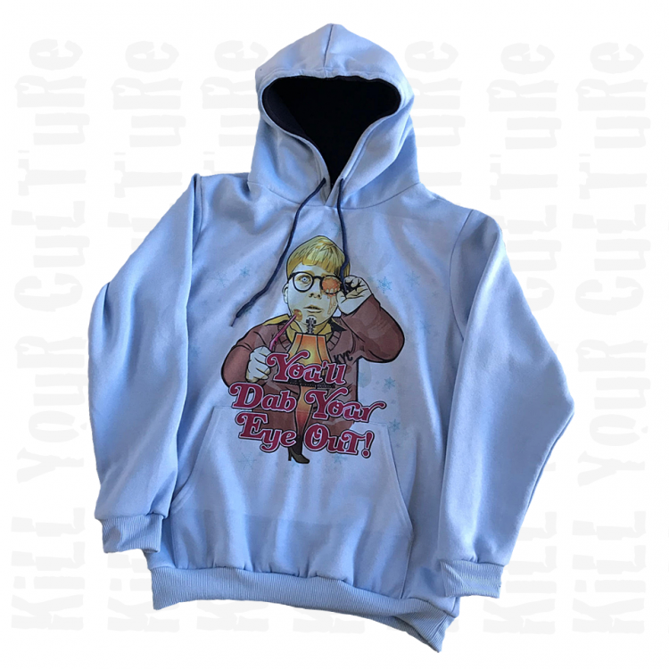 You'll dab your eye out hoodie by Kill Your Culture