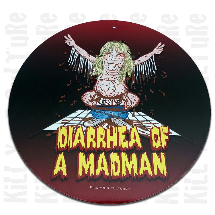 diarrhea of a madman round tin sign