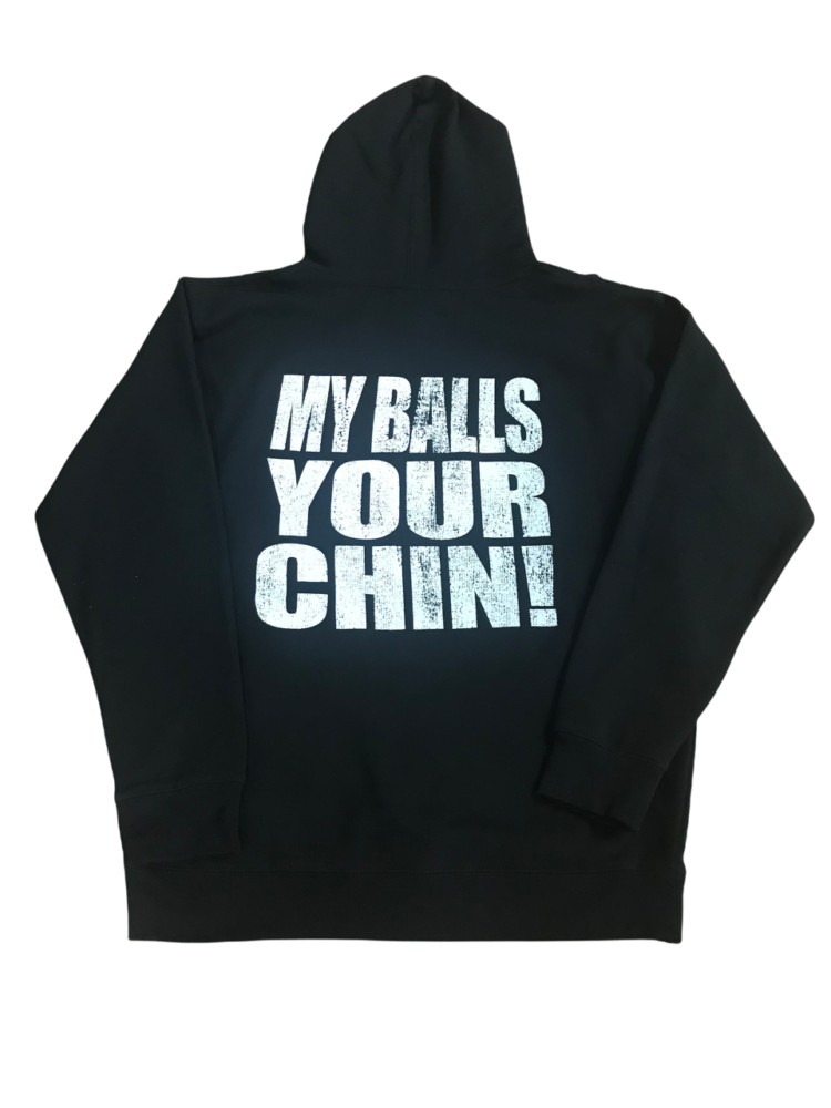 Snot My Balls Your Chin Hoodie