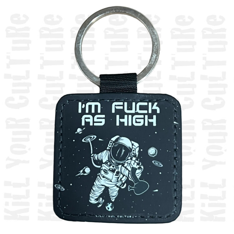 I'm Fuck As High Key Chain