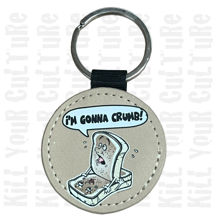 I'm Gonna Crumb Keychain