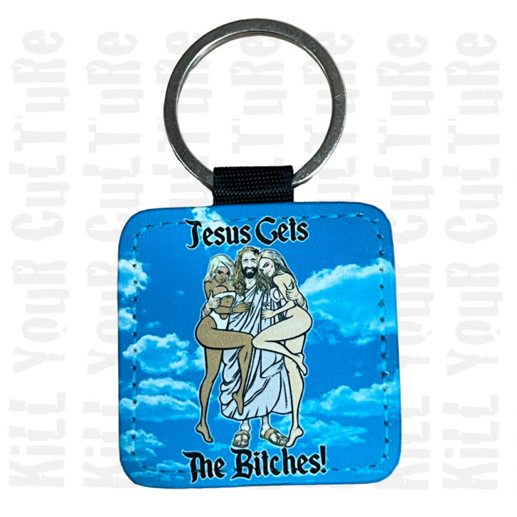 Jesus Gets The Bitches Key Chain