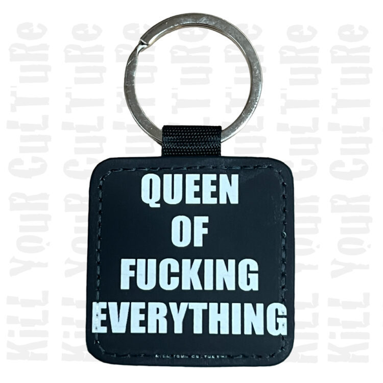 Queen of Fucking Everything Keychain