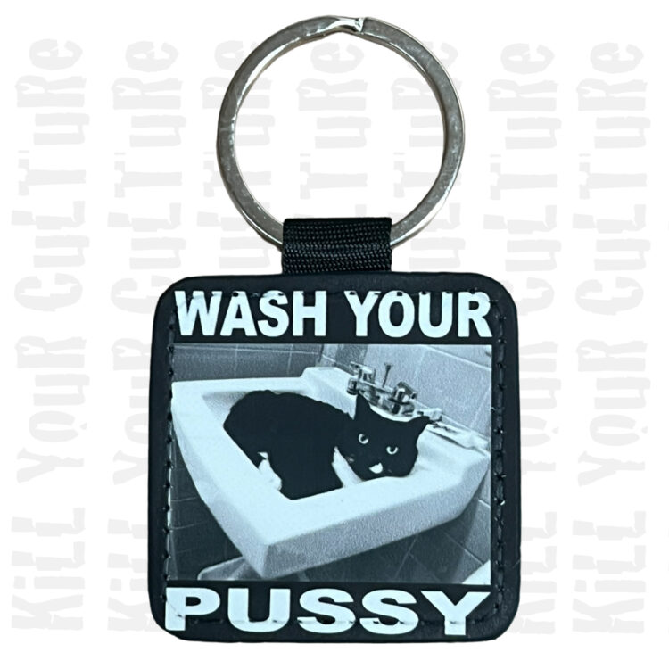 Wash Your Pussy Keychain