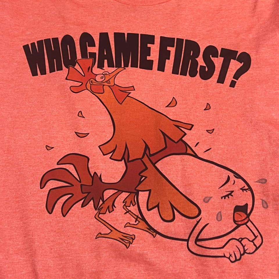Who Came First Shirt